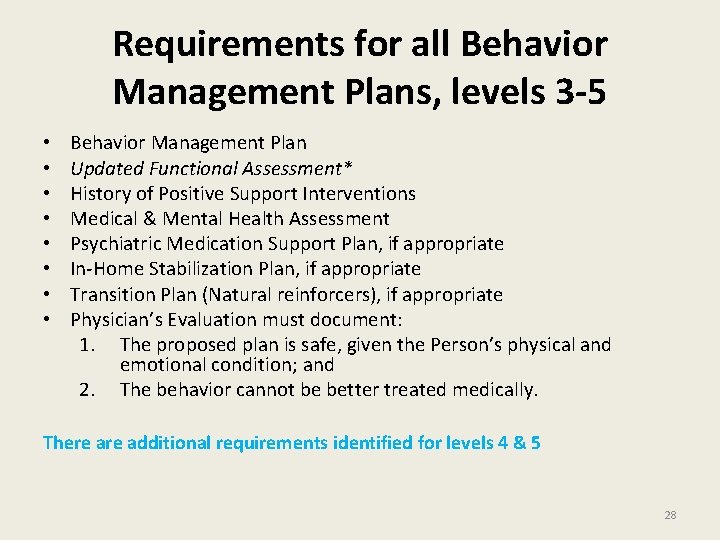 Requirements for all Behavior Management Plans, levels 3 -5 • • Behavior Management Plan