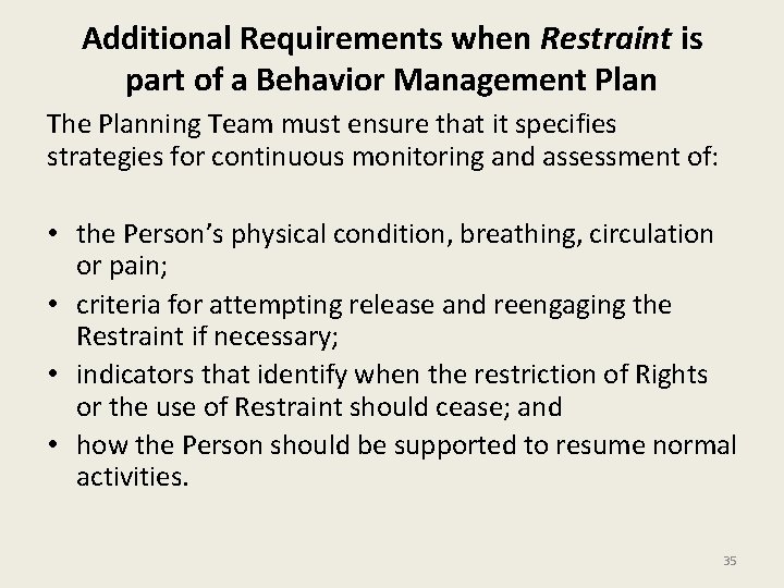 Additional Requirements when Restraint is part of a Behavior Management Plan The Planning Team