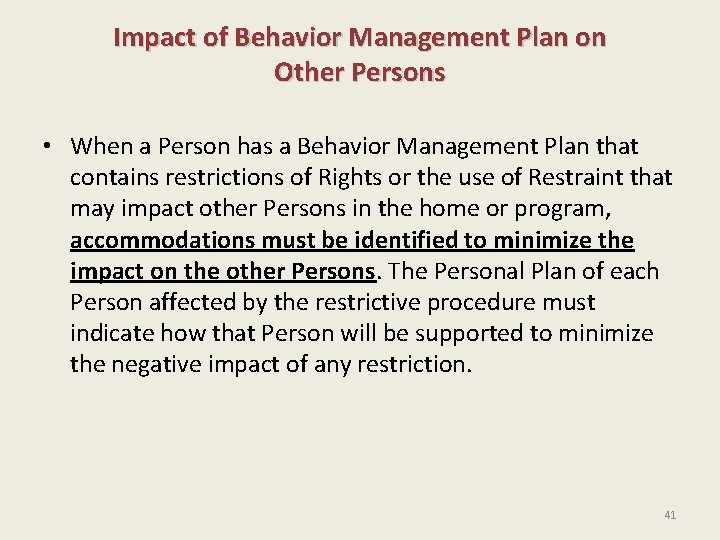 Impact of Behavior Management Plan on Other Persons • When a Person has a