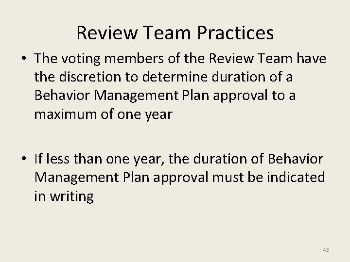Review Team Practices • The voting members of the Review Team have the discretion Review Team Practices • The voting members of the Review Team have the discretion