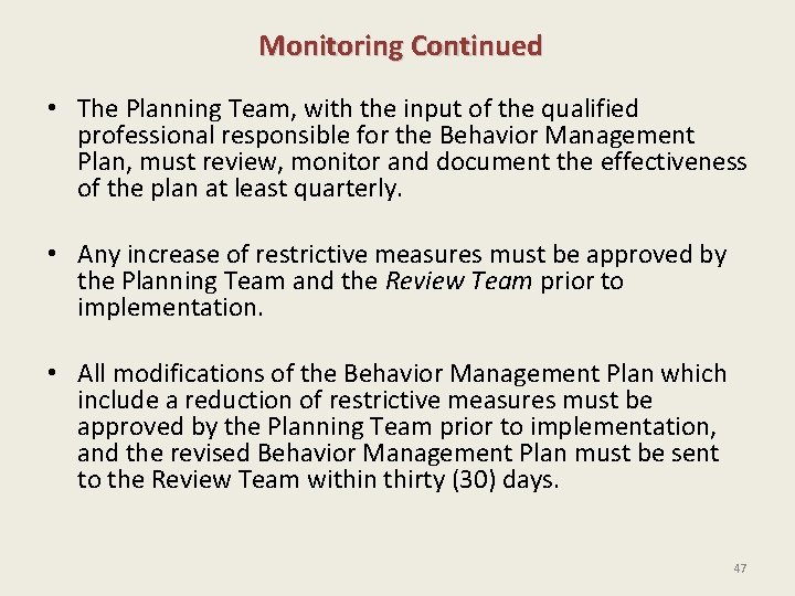 Monitoring Continued • The Planning Team, with the input of the qualified professional responsible Monitoring Continued • The Planning Team, with the input of the qualified professional responsible