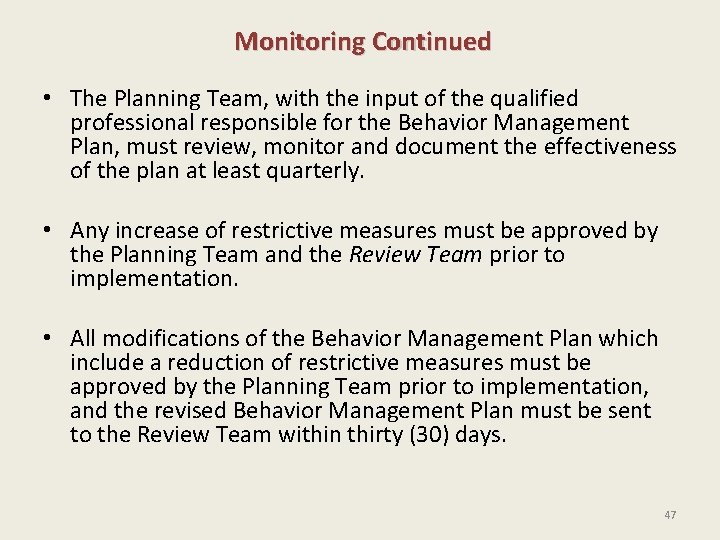 Monitoring Continued • The Planning Team, with the input of the qualified professional responsible