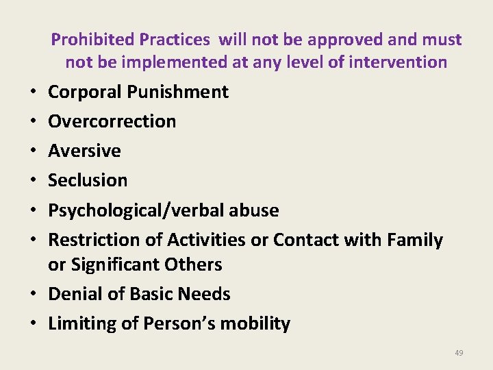 Prohibited Practices will not be approved and must not be implemented at any level
