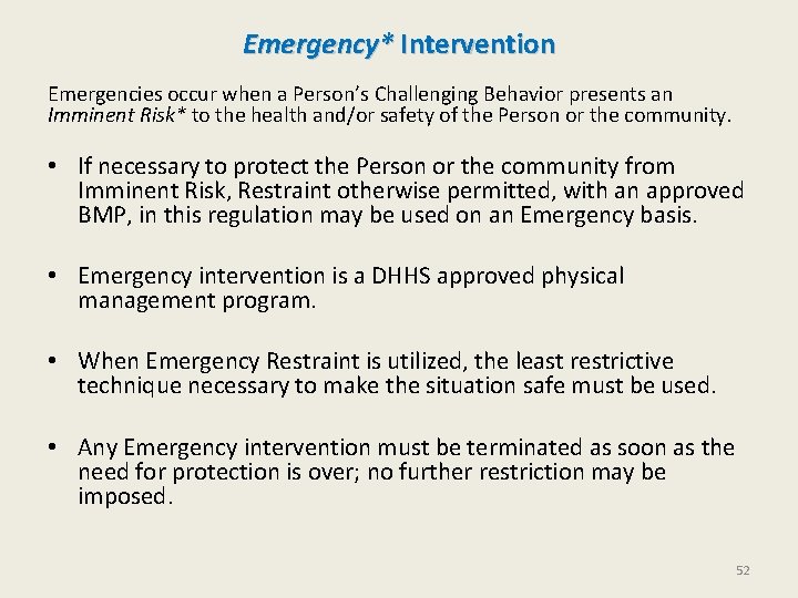 Emergency* Intervention Emergencies occur when a Person’s Challenging Behavior presents an Imminent Risk* Emergency* Intervention Emergencies occur when a Person’s Challenging Behavior presents an Imminent Risk*