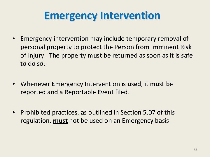 Emergency Intervention • Emergency intervention may include temporary removal of personal property to protect
