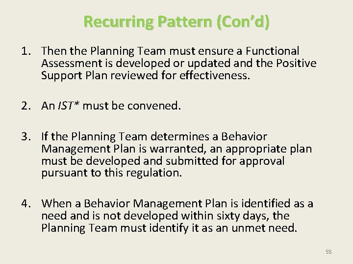 Recurring Pattern (Con’d) 1. Then the Planning Team must ensure a Functional Assessment is