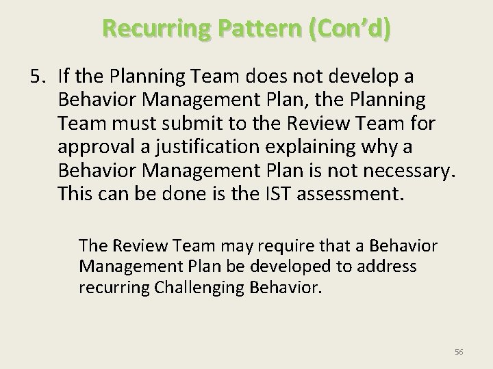 Recurring Pattern (Con’d) 5. If the Planning Team does not develop a Behavior Management Recurring Pattern (Con’d) 5. If the Planning Team does not develop a Behavior Management