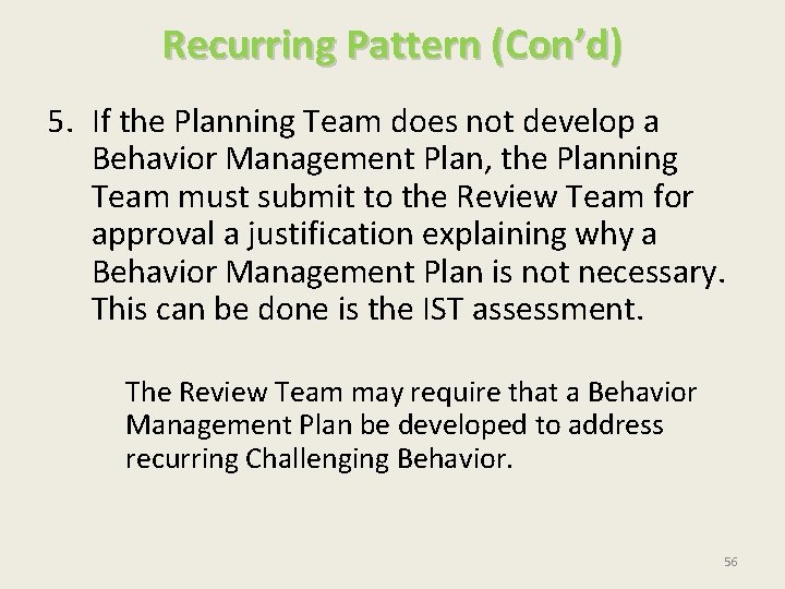 Recurring Pattern (Con’d) 5. If the Planning Team does not develop a Behavior Management