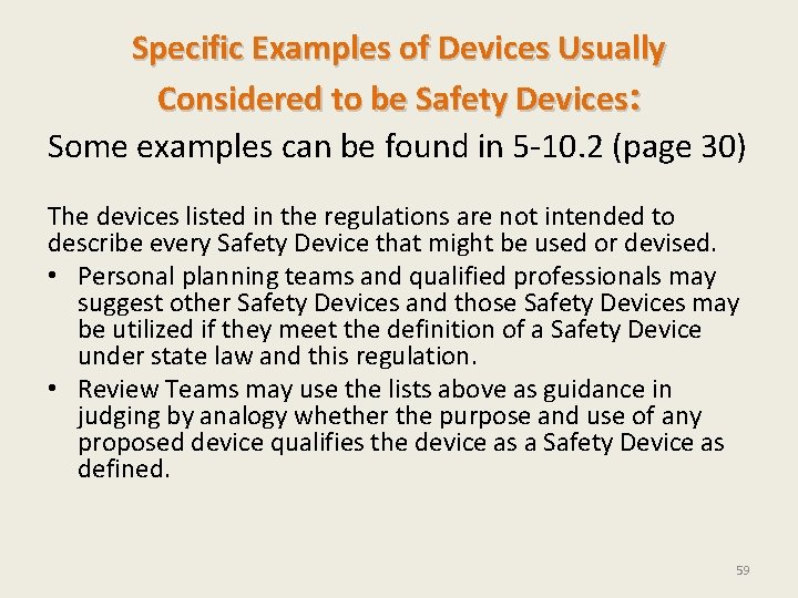Specific Examples of Devices Usually Considered to be Safety Devices: Some examples can be