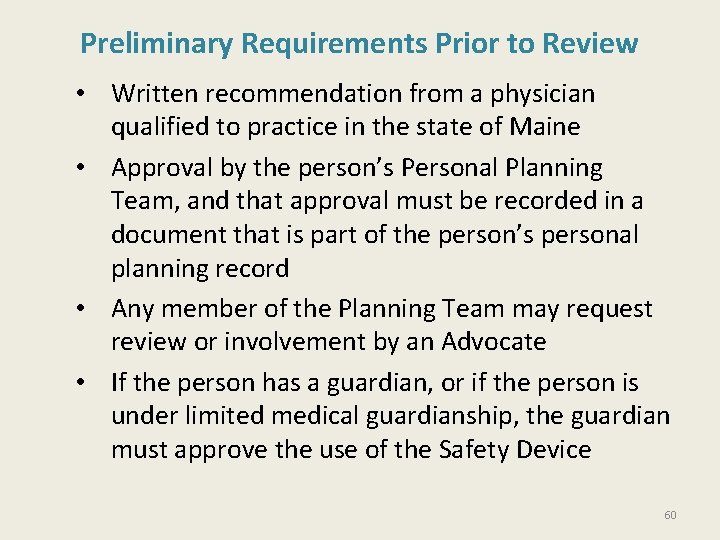 Preliminary Requirements Prior to Review • Written recommendation from a physician qualified to practice