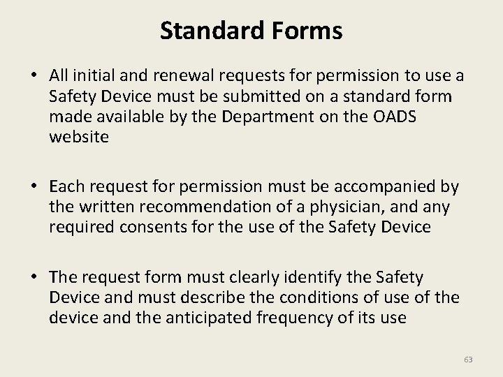 Standard Forms • All initial and renewal requests for permission to use a Safety