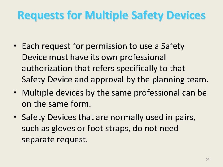 Requests for Multiple Safety Devices • Each request for permission to use a Safety