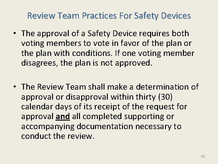 Review Team Practices For Safety Devices • The approval of a Safety Device requires