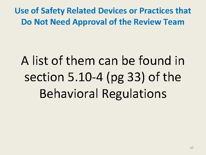 Use of Safety Related Devices or Practices that Do Not Need Approval of the Use of Safety Related Devices or Practices that Do Not Need Approval of the
