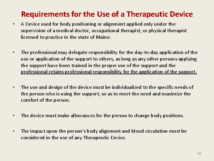 Requirements for the Use of a Therapeutic Device • A Device used for body