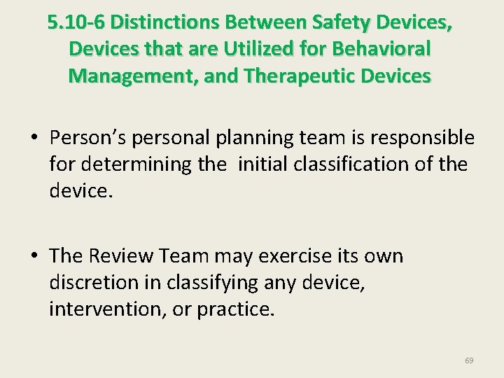 5. 10 -6 Distinctions Between Safety Devices, Devices that are Utilized for Behavioral Management,