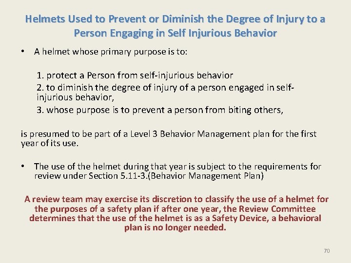 Helmets Used to Prevent or Diminish the Degree of Injury to a Person Engaging