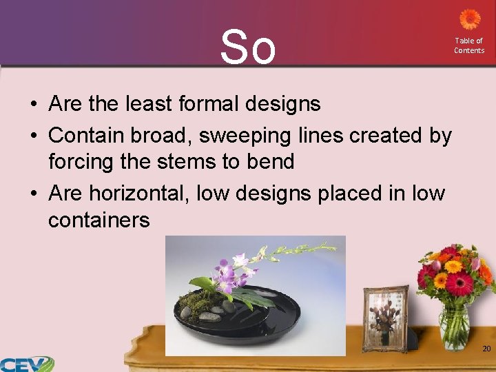 So Table of Contents • Are the least formal designs • Contain broad, sweeping So Table of Contents • Are the least formal designs • Contain broad, sweeping