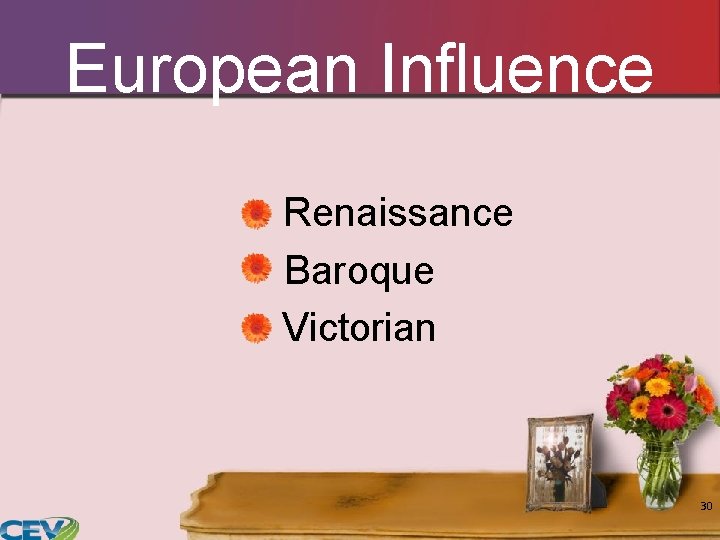 European Influence Renaissance Baroque Victorian 30 