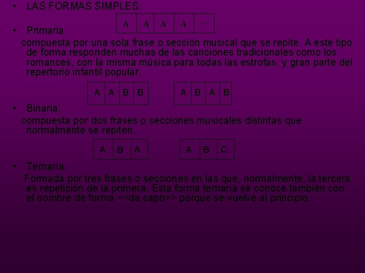  • LAS FORMAS SIMPLES: A A … • Primaria: compuesta por una sola