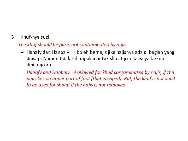 3. Khuf-nya suci The khuf should be pure, not contaminated by najis – Hanafy
