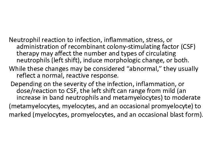 Neutrophil reaction to infection, inflammation, stress, or administration of recombinant colony‐stimulating factor (CSF) therapy