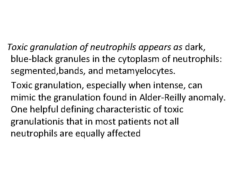 Toxic granulation of neutrophils appears as dark, blue‐black granules in the cytoplasm of neutrophils: