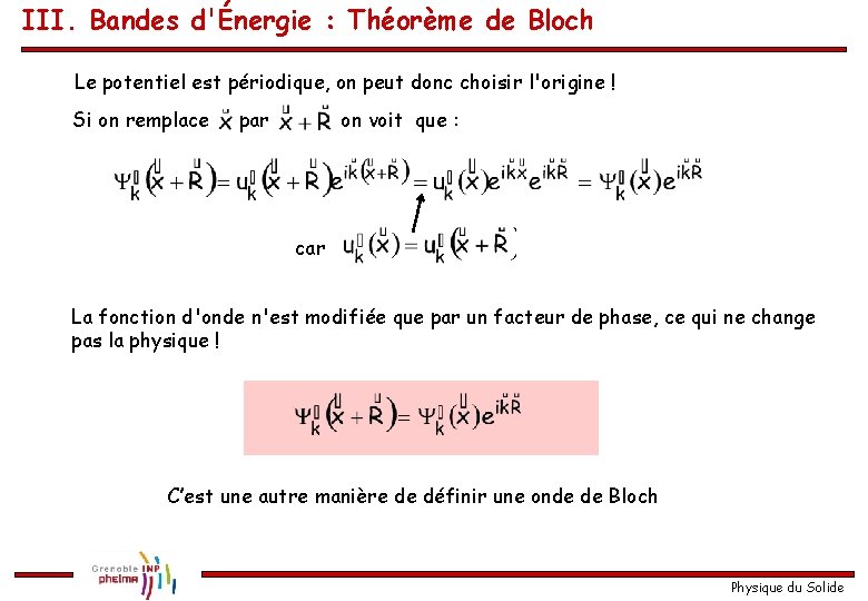 III. Bandes d'Énergie : Théorème de Bloch Le potentiel est périodique, on peut donc