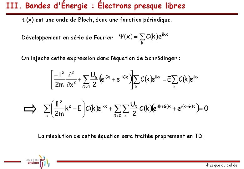 III. Bandes d'Énergie : Électrons presque libres Y(x) est une onde de Bloch, donc