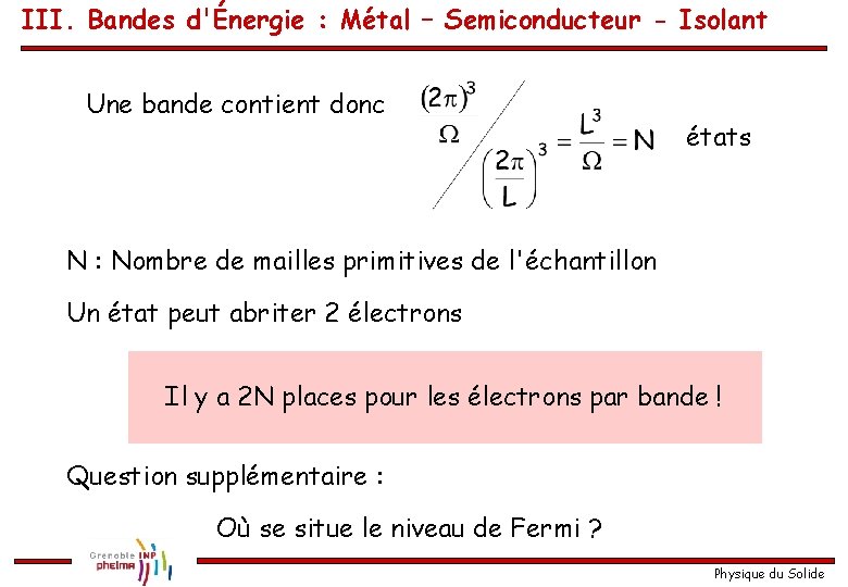 III. Bandes d'Énergie : Métal – Semiconducteur - Isolant Une bande contient donc états