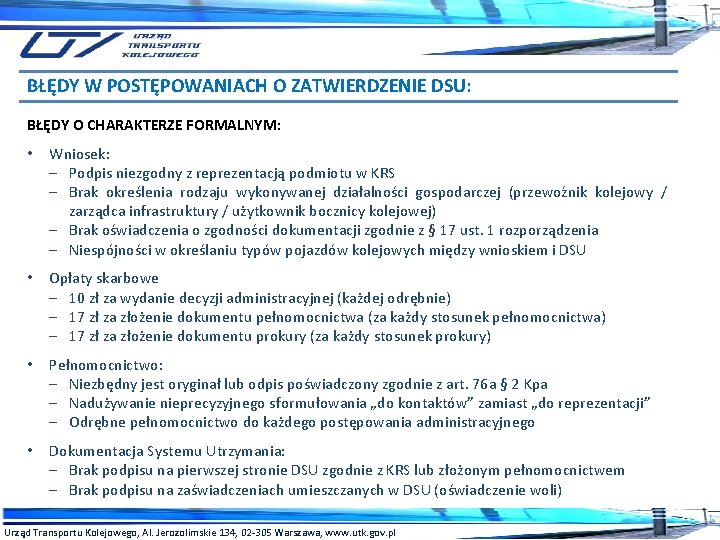 BŁĘDY W POSTĘPOWANIACH O ZATWIERDZENIE DSU: BŁĘDY O CHARAKTERZE FORMALNYM: • Wniosek: – Podpis