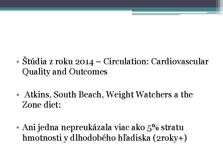 • Štúdia z roku 2014 – Circulation: Cardiovascular Quality and Outcomes • Atkins,