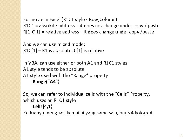 Formulae in Excel (R 1 C 1 style - Row, Column) R 1 C