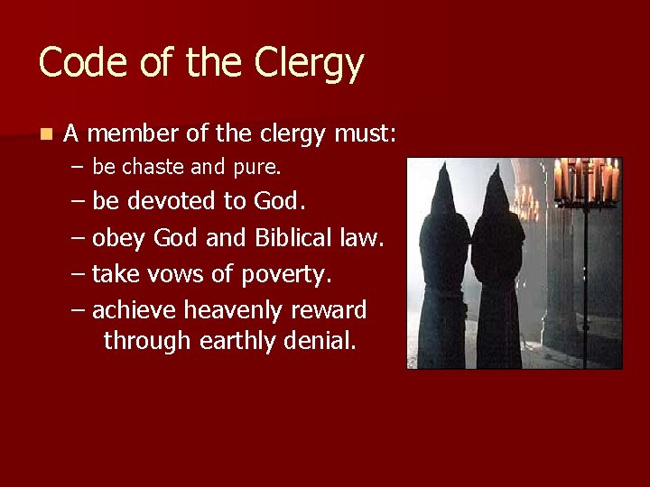 Code of the Clergy n A member of the clergy must: – be chaste