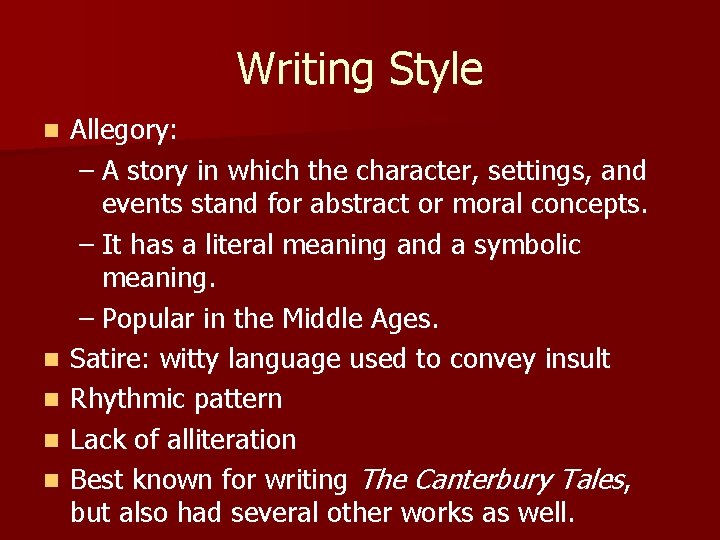 Writing Style n n n Allegory: – A story in which the character, settings,