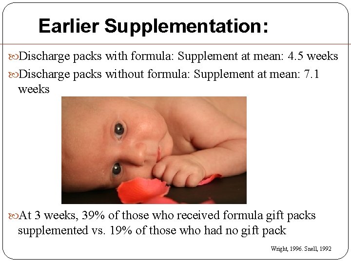 Earlier Supplementation: Discharge packs with formula: Supplement at mean: 4. 5 weeks Discharge packs Earlier Supplementation: Discharge packs with formula: Supplement at mean: 4. 5 weeks Discharge packs