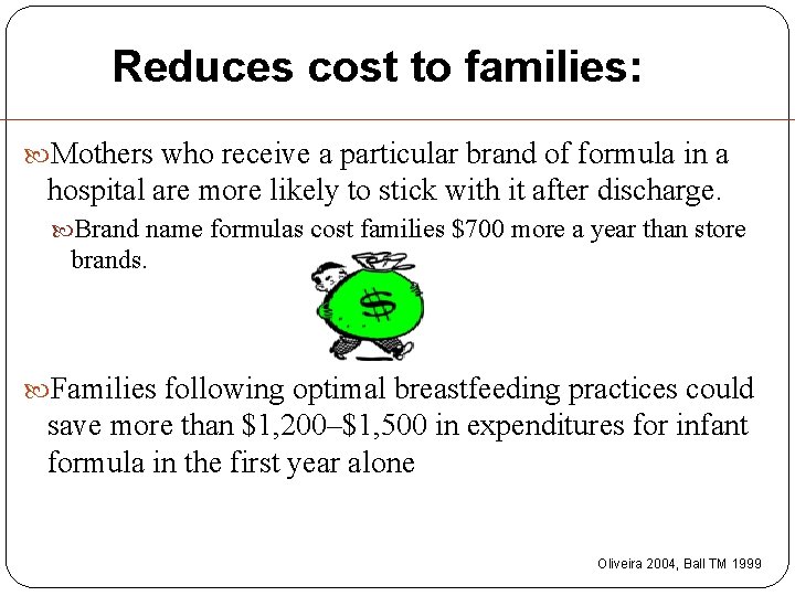 Reduces cost to families: Mothers who receive a particular brand of formula in a Reduces cost to families: Mothers who receive a particular brand of formula in a