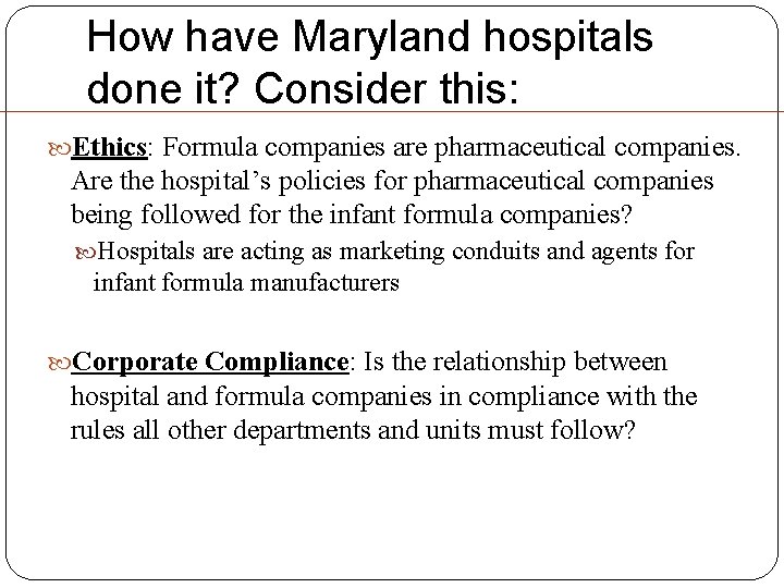 How have Maryland hospitals done it? Consider this: Ethics: Formula companies are pharmaceutical companies. How have Maryland hospitals done it? Consider this: Ethics: Formula companies are pharmaceutical companies.