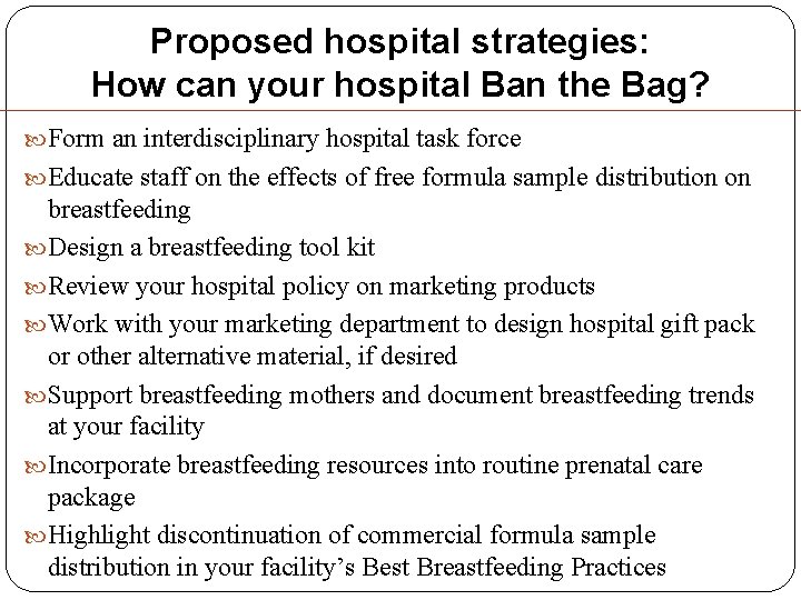 Proposed hospital strategies: How can your hospital Ban the Bag? Form an interdisciplinary hospital Proposed hospital strategies: How can your hospital Ban the Bag? Form an interdisciplinary hospital