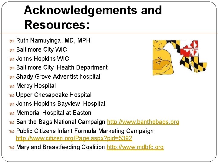 Acknowledgements and Resources: Ruth Namuyinga, MD, MPH Baltimore City WIC Johns Hopkins WIC Baltimore Acknowledgements and Resources: Ruth Namuyinga, MD, MPH Baltimore City WIC Johns Hopkins WIC Baltimore