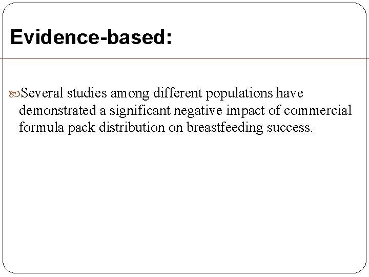 Evidence-based: Several studies among different populations have demonstrated a significant negative impact of commercial Evidence-based: Several studies among different populations have demonstrated a significant negative impact of commercial
