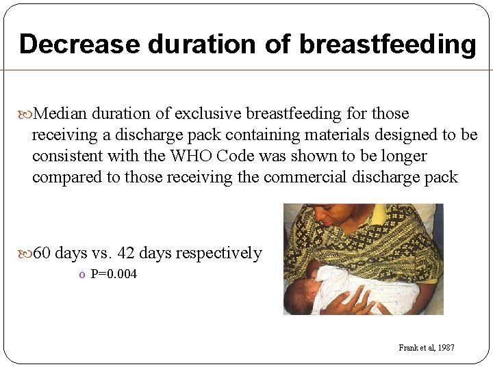 Decrease duration of breastfeeding Median duration of exclusive breastfeeding for those receiving a discharge Decrease duration of breastfeeding Median duration of exclusive breastfeeding for those receiving a discharge