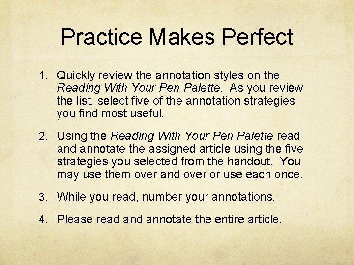 Practice Makes Perfect 1. Quickly review the annotation styles on the Reading With Your