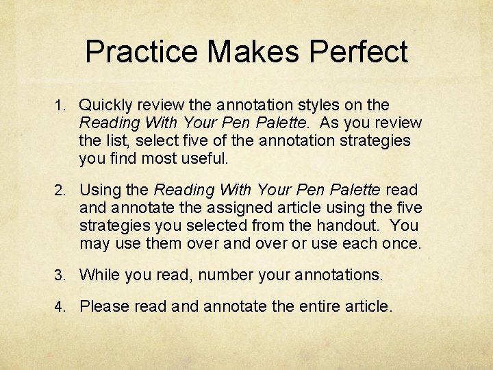 Practice Makes Perfect 1. Quickly review the annotation styles on the Reading With Your