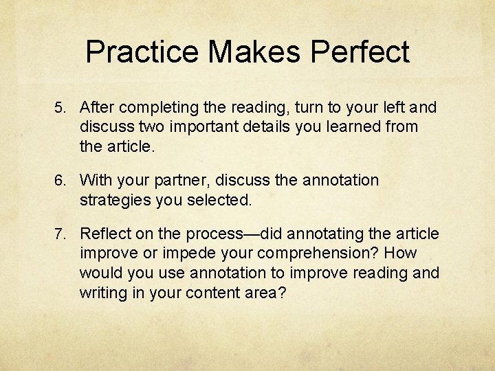 Practice Makes Perfect 5. After completing the reading, turn to your left and discuss