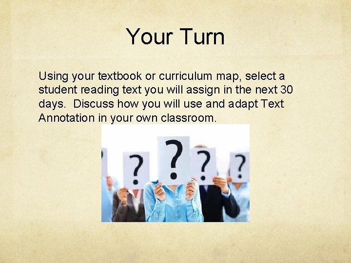 Your Turn Using your textbook or curriculum map, select a student reading text you