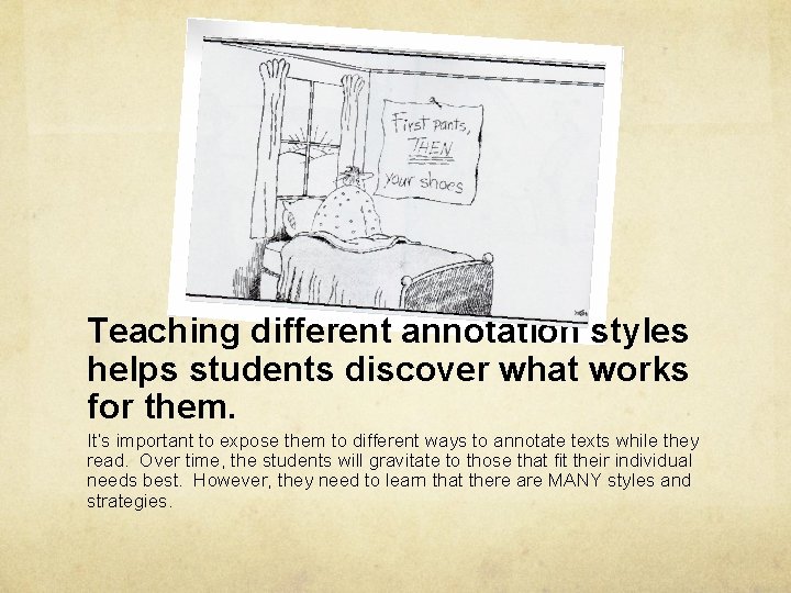 Teaching different annotation styles helps students discover what works for them. It’s important to