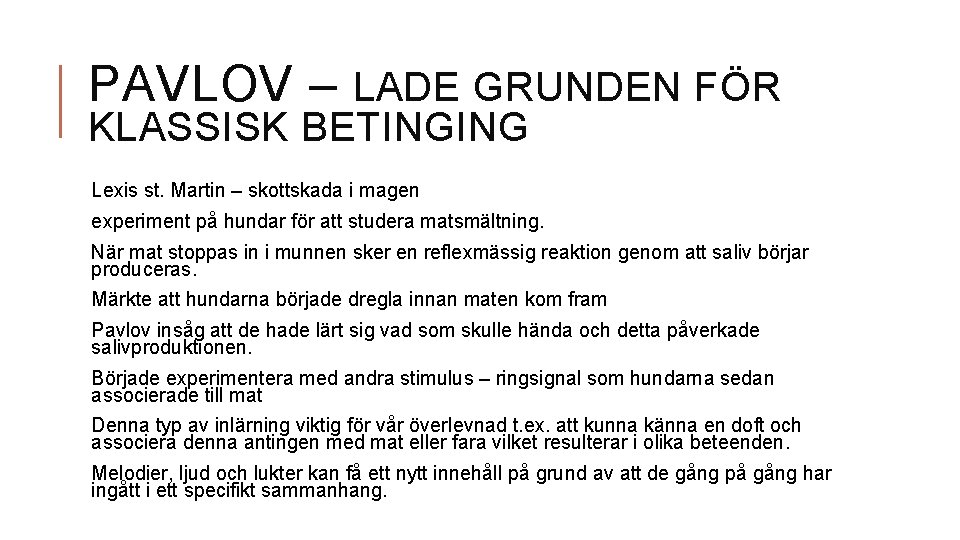 PAVLOV – LADE GRUNDEN FÖR KLASSISK BETINGING Lexis st. Martin – skottskada i magen