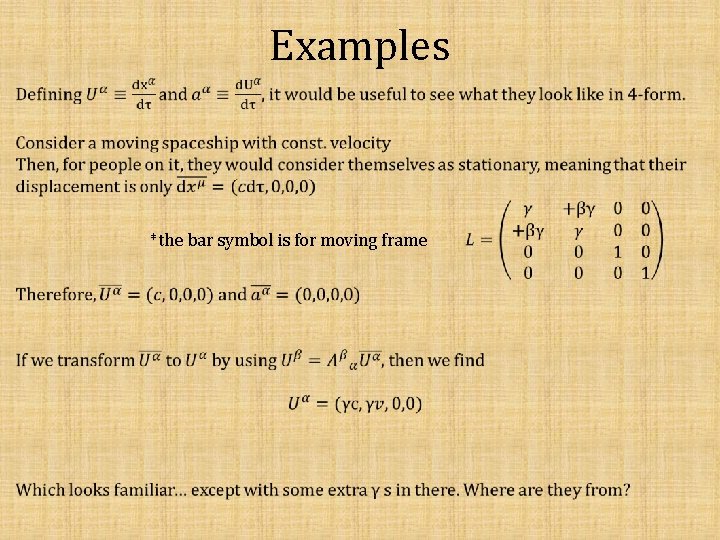 Examples *the bar symbol is for moving frame 