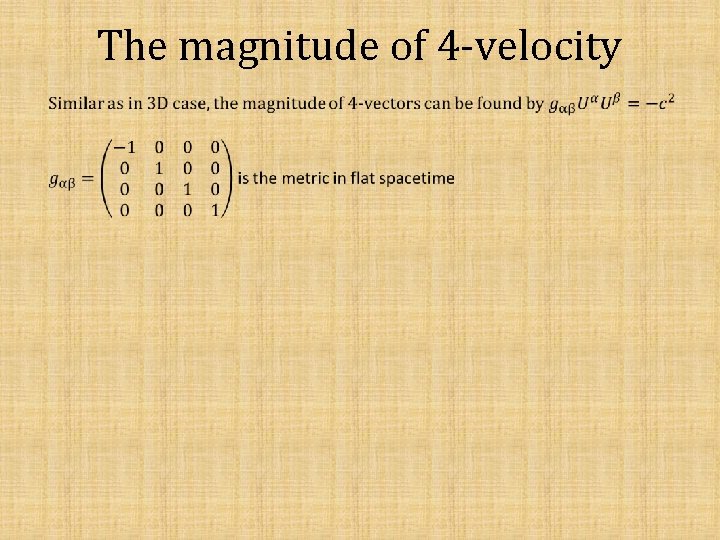 The magnitude of 4 -velocity 